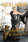 Uganda Be Kidding Me (Audio CD) (Unabridged)