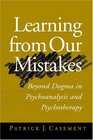 Learning from Our Mistakes Beyond Dogma in Psychoanalysis and Psychotherapy