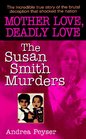 Mother Love Deadly Love The Susan Smith Murders