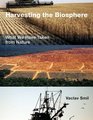 Harvesting the Biosphere What We Have Taken from Nature