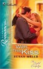 With This Kiss (Cupid Campaign, Bk 3) (Silhouette Romance, No 1827)