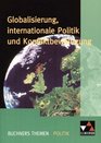 Globalisierung internationale Politik und Konfliktbewltigung Die politische Gestaltung der entgrenzten Welt