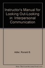 Instructor's Manual for Looking OutLooking in Interpersonal Communication