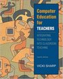 Computer Education for Teachers Integrating Technology into Classroom Teaching