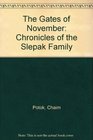 The Gates of November Chronicles of the Slepak Family