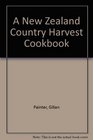 A New Zealand Country Harvest Cookbook