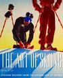The Art of Skiing Vintage Posters from the Golden Age of Winter Sport