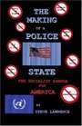 The Making of a Police State The Socialist Agenda for America