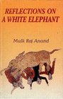 Reflections on a White Elephant A Novel