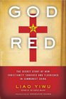 God Is Red The Secret Story of How Christianity Survived and Flourished in Communist China