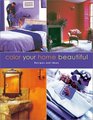 Color Your Home Beautiful Ideas and Solutions