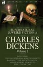 The Collected Supernatural and Weird Fiction of Charles Dickens-Volume 2: Contains Two Novellas 'The Haunted Man and the Ghost's Bargain' & 'The Cricket ... House' and Ten Short Stories to Chill the