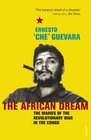 An African Dream the Diaries of the Revolutionary in the Congo