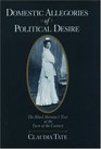 Domestic Allegories of Political Desire The Black Heroine's Text at the Turn of the Century
