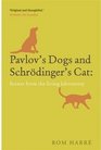 Pavlov's Dogs and Schrdinger's Cat Scenes from the living laboratory