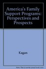 America's Family Support Programs Perspectives and Prospects