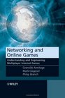 Networking and Online Games Understanding and Engineering Multiplayer Internet Games