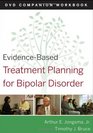 EvidenceBased Treatment Planning for Bipolar Disorder Companion Workbook