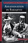 Assassination at Sarajevo The Spark That Started World War I