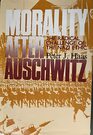 Morality After Auschwitz The Radical Challenge of the Nazi Ethic