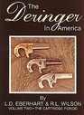 The Deringer in America Volume II The Cartridge Period