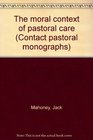 The moral context of pastoral care