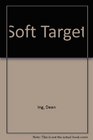 Soft Targets