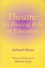 Theatre Its Healing Role in Education