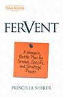 Fervent: A Woman\'s Battle Plan to Serious, Specific and Strategic Prayer