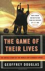 The Game of Their Lives The Untold Story of the World Cup's Biggest Upset