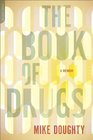 The Book of Drugs A Memoir