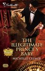 The Illegitimate Prince's Baby (Silhouette Desire)