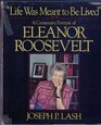 Life Was Meant to Be Lived A Centenary Portrait of Eleanor Roosevelt