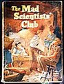 Mad Scientists' Club