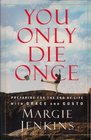 You Only Die Once: Preparing for the End of Life With Grace and Gusto