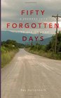 50 Forgotten Days A Journey Into The Age To Come