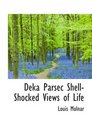 Deka Parsec ShellShocked Views of Life