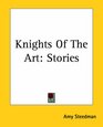 Knights Of The Art Stories