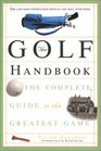 The Golf Handbook The Complete Guide to the Greatest Game