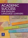 Academic Success for English Language Learners Strategies for K12 Mainstream Teachers