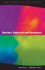 Barriers Defences and Resistance