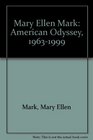 Mary Ellen Mark American Odyssey 19631999