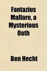 Fantazius Mallare a Mysterious Oath