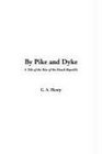 By Pike And Dyke: A Tale Of The Rise Of The Dutch Republic