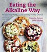 Eating the Alkaline Way Recipes for a WellBalanced Honestly Healthy Lifestyle