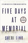 Five Days at Memorial Life and Death in a StormRavaged Hospital