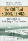 The Color of School Reform  Race Politics and the Challenge of Urban Education