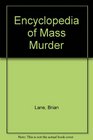 Encyclopedia of Mass Murder