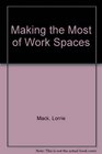 Making the Most of Work Spaces