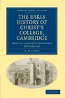The Early History of Christ's College Cambridge Derived from Contemporary Documents
